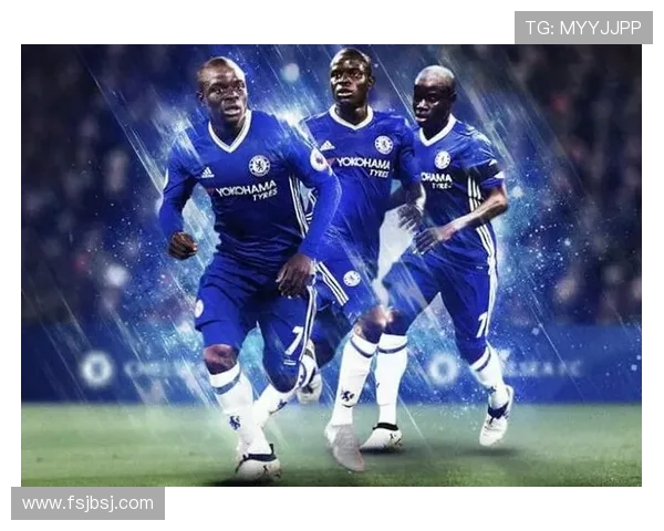 坎特从单后腰到双后腰核心的战术角色演变分析